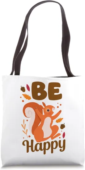 Squirrel Acorn Be Happy Tote Bag